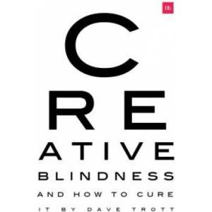 Creative Blindness (And How To Cure It) | Dave Trott (ISBN: 9780857197306)