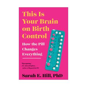 THIS IS YOUR BRAIN ON BIRTH CONTROL (ISBN: 9780593713914)