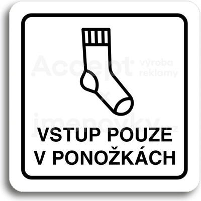 ACCEPT Piktogram vstup pouze v ponožkách - bílá tabulka - černý tisk
