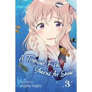 Tropical Fish Yearns for Snow, Vol. 3 (ISBN: 9781974710607)