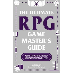 The Ultimate RPG Game Master's Guide: Advice and Activities to Help You Lead the Best Game Ever! | DAmato, James (ISBN: 9781507221853)