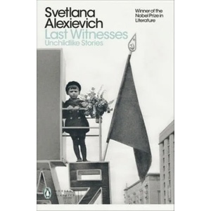 Last Witnesses | Svetlana Alexievich (ISBN: 9780141983561)