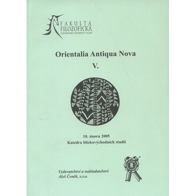 Orientalia Antiqua Nova V. - Lukáš Pecha