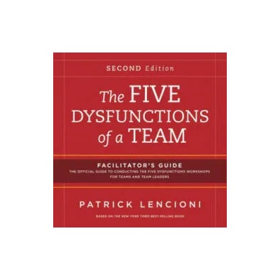 Five Dysfunctions of a Team 2e - Facilitator Set, 2nd Edition