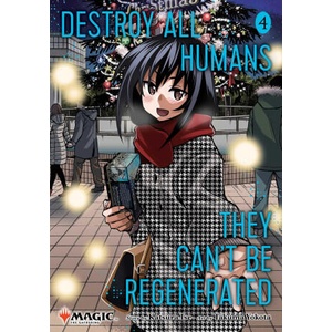 Destroy All Humans. They Can't Be Regenerated. A Magic: The Gathering Manga, Vol. 4 (ISBN: 9781974755219)