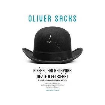 A férfi, aki kalapnak nézte a feleségét - és más orvosi történetek