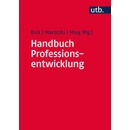 Handbuch Professionsentwicklung - Dick, Michael