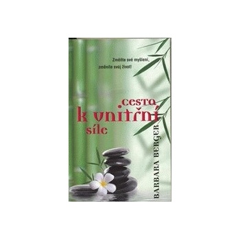 Cesta k vnitřní síle - 2. vydání - Barbara Bergerová