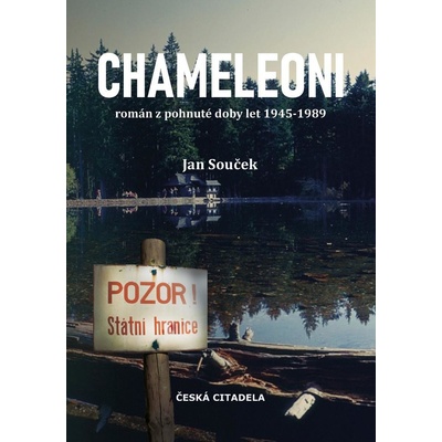 Chameleoni - Román z pohnuté doby let 1945-1989 - Souček Jan