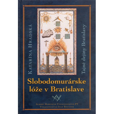 Slobodomurárske lóže v Bratislave Katarína Hradská