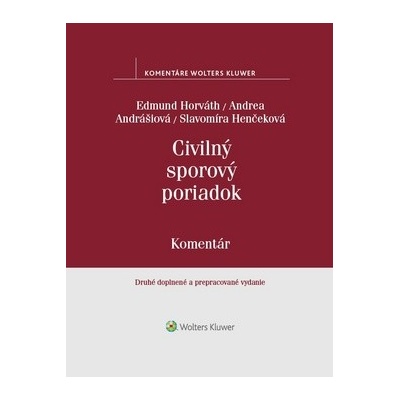 Civilný sporový poriadok Komentár 2.vyd. - Edmund Horváth; Andrea Andrášiová; Slavomíra Henče