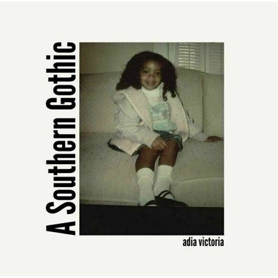 Adia Victoria - A Southern Gothic LP
