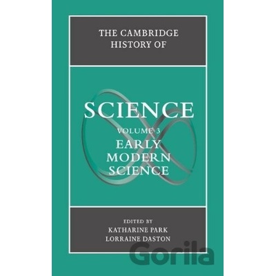 The Cambridge History of Science: Volume 3 - Katharine Park, Lorraine Daston