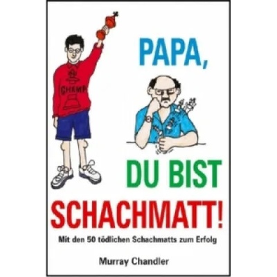 Papa Du Bist Schachmatt! | Murray Chandler