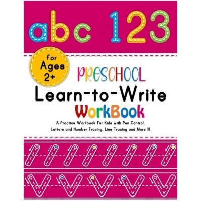 Preschool Learn-to-Write Workbook: A Practice Workbook for Kids with Pen Control, Alphabets and Number Tracing, Line Tracing and More!!!Amazing activ
