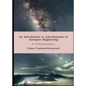 An Introduction to Astrodynamics & Aerospace Engineering (2025)