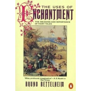 Uses of Enchantment | Bruno Bettelheim (1991)