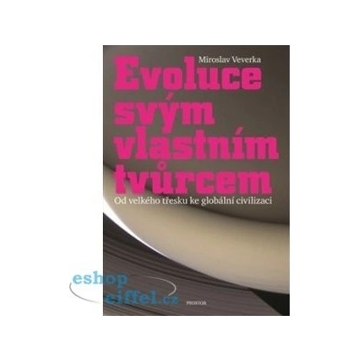 Evoluce svým vlastním tvůrcem Veverka Miroslav