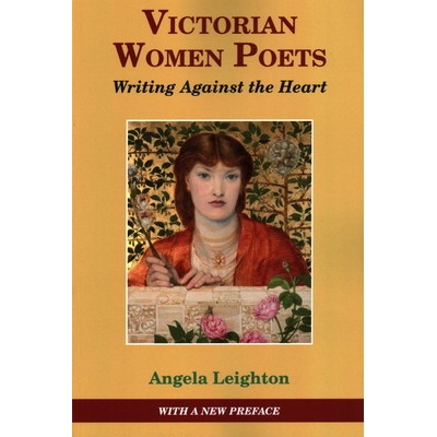 Victorian Women Poets - Writing Against The Heart Leighton AngelaPaperback softback