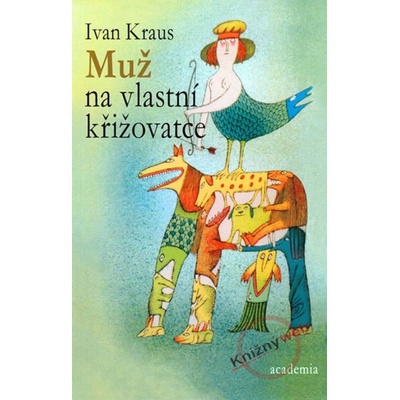 Muž na vlastní křižovatce - Ivan Kraus