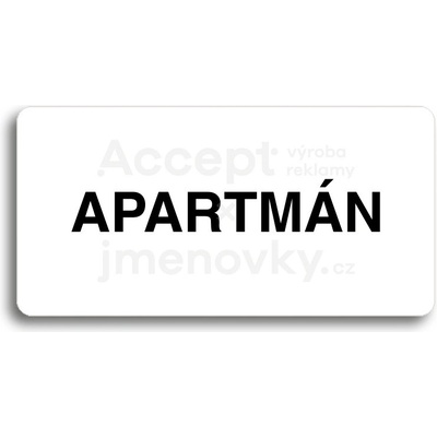 ACCEPT Piktogram APARTMÁN - bílá tabulka - černý tisk bez rámečku