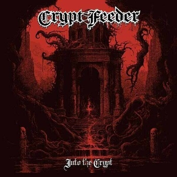 Crypt Feeder - Into The Crypt LP