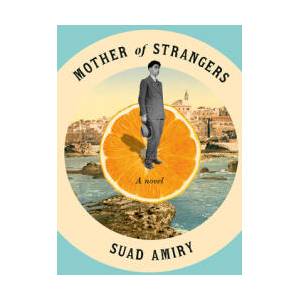 Mother of Strangers | Amiry, Suad (ISBN: 9780593466940)