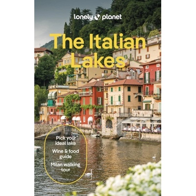 Lonely Planet The Italian Lakes - Lonely Planet