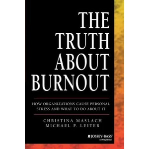Truth About Burnout | Christina Maslach, Michael P. Leiter (ISBN: 9781118692134)