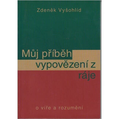 Můj příběh vypovězení z ráje - Zdeněk Vyšohlíd