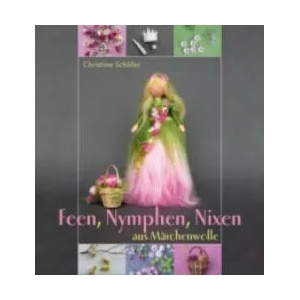 Feen, Nymphen, Nixen aus Märchenwolle (2011)