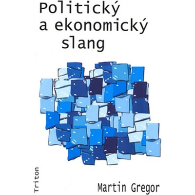 Politický a ekonomický slang - Martin Gregor, Brožovaná