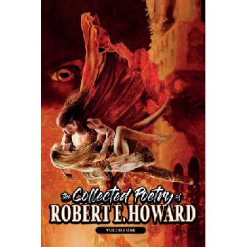 The Collected Poetry of Robert E. Howard, Volume 1