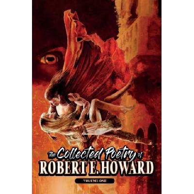 The Collected Poetry of Robert E. Howard, Volume 1