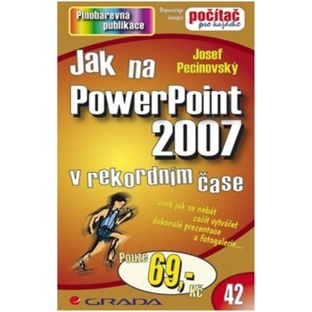 Jak na PowerPoint 2007