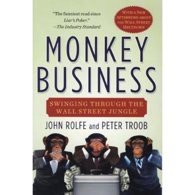 Monkey Business: Swinging Through the Wall Street - J. Rolfe, P. Troob