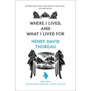 Where I Lived, and What I Lived For | Thoreau Henry (ISBN: 9780141023977)