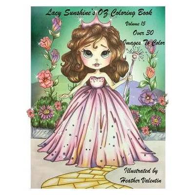 Lacy Sunshine's OZ Coloring Book Volume 15: Adult and Childrens Coloring Book | Heather Valentin