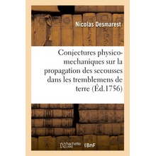 Conjectures physico-mechaniques sur la propagation des secousses dans les tremblemens de terre