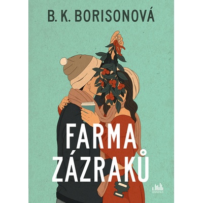 Farma zázraků - Borisonová B. K.
