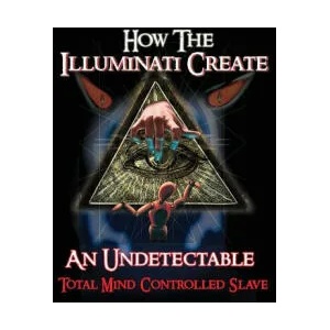 How The Illuminati Create An Undetectable Total Mind Controlled Slave | Illuminati Formula (ISBN: 9781440490224)