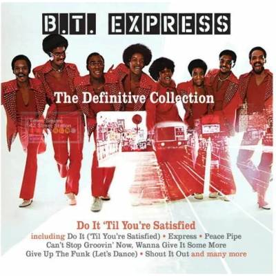 B.T. Express - The Definitive Collection - Do It Til You Re Satisfied CD