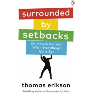 Surrounded by Setbacks | Thomas Erikson (ISBN: 9781785043666)