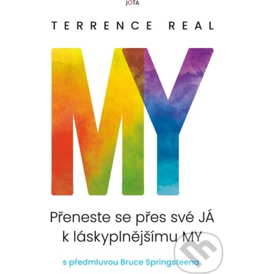 My - Přeneste se přes své JÁ k láskyplnějšímu MY - Terrence Real