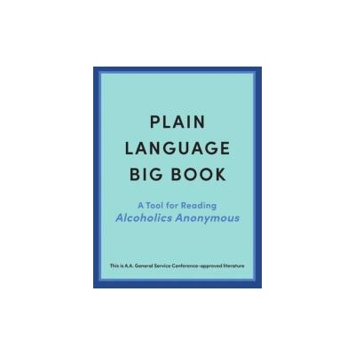 PLAIN LANGUAGE BIG BK | Alcoholics Anonymous World Services, Inc