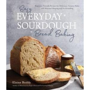 Easy Everyday Sourdough Bread Baking (ISBN: 9781645679011)
