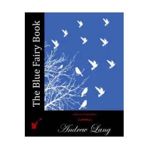 The Blue Fairy Book | Andrew Lang (ISBN: 9781512125153)