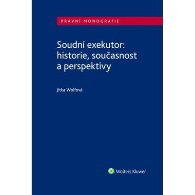 Soudní exekutor: historie, současnost a perspektivy