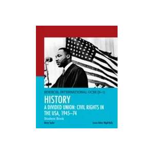 Pearson Edexcel International GCSE (9-1) History: A Divided Union: Civil Rights in the USA, 1945-74 Student Book | Kirsty Taylor (ISBN: 9780435185367)