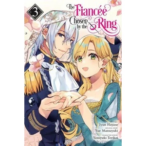 Fiancee Chosen by the Ring, Vol. 3 | Yue Matsuyuki (ISBN: 9781975338947)